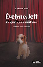 Télécharger le livre :  Évelyne, Jeff et quelques autres... Sketchs et pièce de théâtre