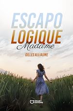 Télécharger le livre :  Escapologique Madame
