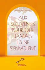 Télécharger le livre :  Aux souvenirs pour que jamais ils ne s'envolent