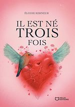Télécharger le livre :  Il est né trois fois