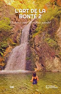 Téléchargez le livre :  L'Art de la Bonté 2 : Découvrir notre merveilleux potentiel