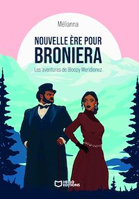 Téléchargez le livre :  Nouvelle ère pour Broniera - Les aventures de Bloopy Meridionez - Tome I
