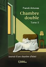 Télécharger le livre :  Chambre double - Tome II