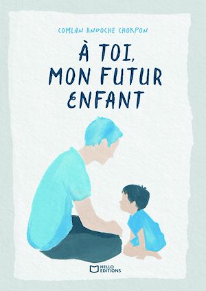 Téléchargez le livre :  À toi, mon futur enfant