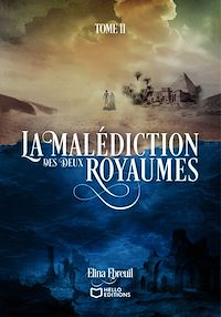 Téléchargez le livre :  La Malédiction des Deux Royaumes - Tome II