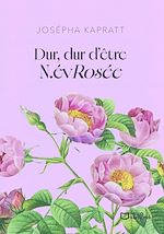 Télécharger le livre :  Dur, dur d'être N.évRosée !