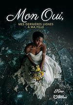 Download this eBook Mon Oui, mes dernières lignes à ma fille