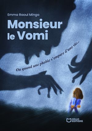 Téléchargez le livre :  Monsieur le Vomi - Ou quand une phobie s'empare d'une vie...