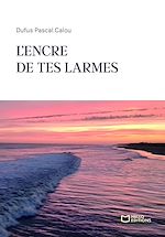 Télécharger le livre :  L'encre de tes larmes