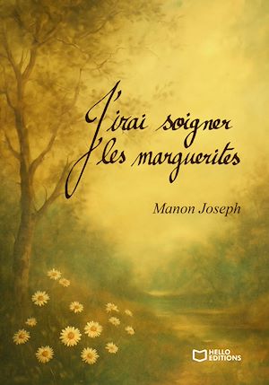 Téléchargez le livre :  J'irai soigner les marguerites