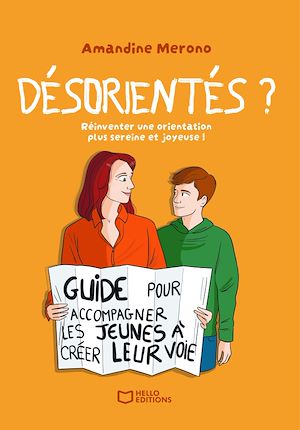 Téléchargez le livre :  Désorientés ? : Réinventer une orientation plus sereine et joyeuse !