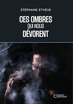 Télécharger le livre :  Ces ombres qui nous dévorent