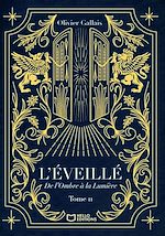 Télécharger le livre :  L'Éveillé - Tome II : De l'Ombre à la Lumière