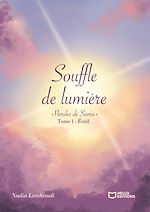 Download this eBook Souffle de lumière « Paroles de Sama » - Tome I : Éveil