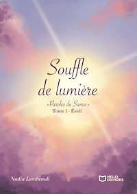 Téléchargez le livre :  Souffle de lumière « Paroles de Sama » - Tome I : Éveil
