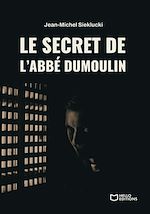 Télécharger le livre :  Le Secret de l'abbé Dumoulin