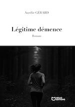 Télécharger le livre :  Légitime démence
