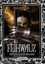 Télécharger le livre :  Feihwauz : Réveillé des Brumes - Tome I