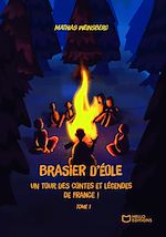 Télécharger le livre :  Brasier d'Éole, un tour des contes et légendes de France - Tome I