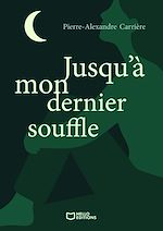 Télécharger le livre :  Jusqu'à mon dernier souffle