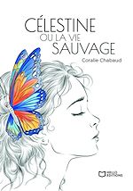 Télécharger le livre :  Célestine ou la vie sauvage