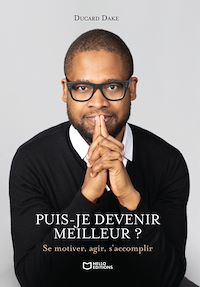 Téléchargez le livre :  Puis-je devenir meilleur ? Se motiver, agir, s'accomplir