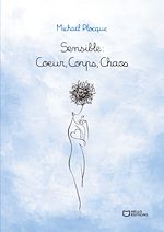 Télécharger le livre :  Sensible : Coeur, Corps, Chaos