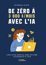 Télécharger le livre :  De zéro à 3 000 $/mois avec l'IA : Cinq voies simples, sans diplôme, accessibles à tous