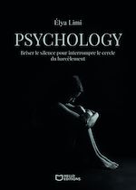 Télécharger le livre :  Psychology - Briser le silence pour interrompre le cercle du harcèlement
