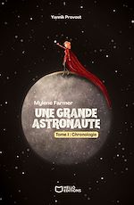 Télécharger le livre :  Mylène Farmer : une grande astronaute - Tome I : Chronologie