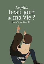Télécharger le livre :  Le plus beau jour de ma vie ?