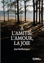 Download this eBook À l'amitié, l'amour, la joie