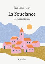 Télécharger le livre :  La Souciance - Ici & maintenant