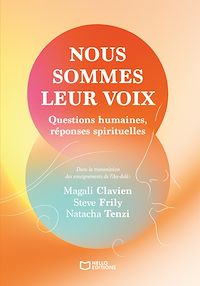 Téléchargez le livre :  Nous sommes leur voix - Questions humaines, réponses spirituelles