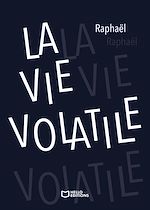 Télécharger le livre :  La Vie volatile