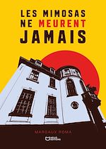 Télécharger le livre :  Les mimosas ne meurent jamais
