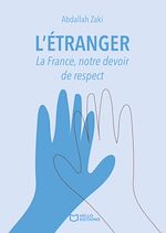 Télécharger le livre :  L'Étranger - La France, notre devoir de respect