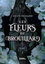 Télécharger le livre :  Les Fleurs du Brouillard - Tome I