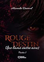 Download this eBook Rouge Destin : Une lame entre nous - Partie I