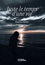 Télécharger le livre :  Juste le temps d'une vie