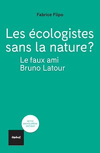 Téléchargez le livre :  Les écologistes sans la nature? Le faux ami Bruno Latour