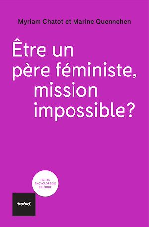 Téléchargez le livre :  Etre un père féministe, mission impossible?