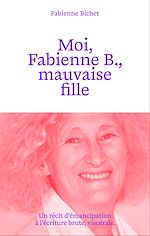 Télécharger le livre :  Moi, Fabienne B., mauvaise fille