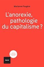 Télécharger le livre :  L'anorexie, pathologie du capitalisme?
