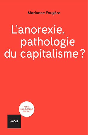Téléchargez le livre :  L'anorexie, pathologie du capitalisme?