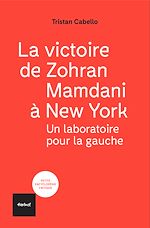 Télécharger le livre :  La victoire de Zohran Mamdani à New York