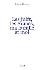Télécharger le livre :  Les juifs, les arabes, ma famille et moi