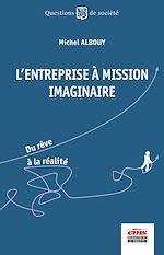 Télécharger le livre :  L'entreprise à mission imaginaire