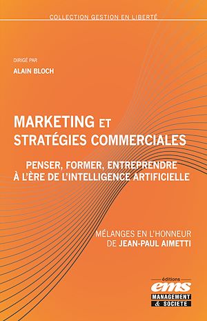 Téléchargez le livre :  Marketing et stratégies commerciales : penser, former et entreprendre à l'ère de l'intelligence artificielle