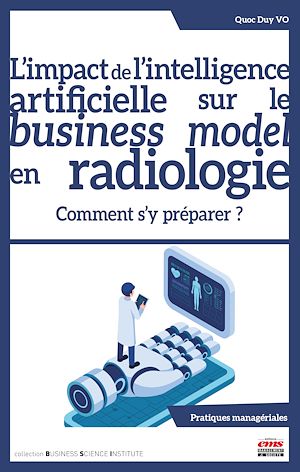 Téléchargez le livre :  L'impact de l'intelligence artificielle sur le business model en radiologie